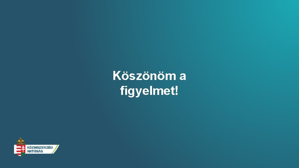 Köszönöm a figyelmet! 