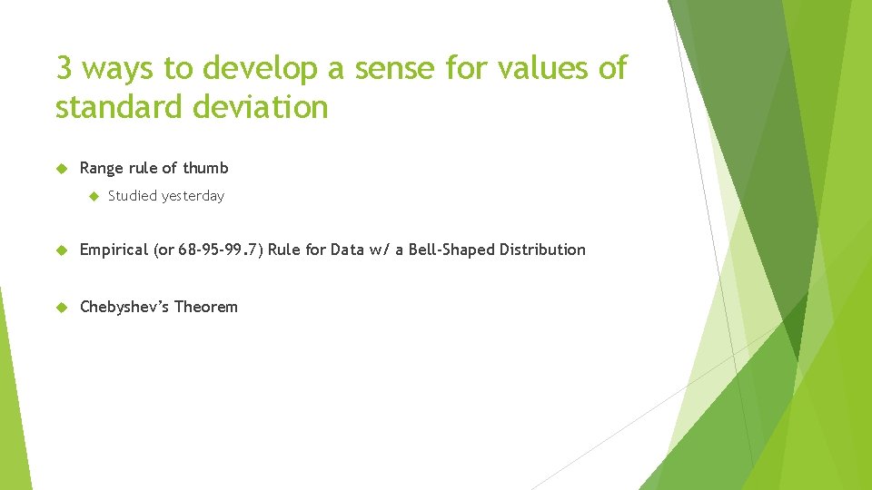 3 ways to develop a sense for values of standard deviation Range rule of 3 ways to develop a sense for values of standard deviation Range rule of