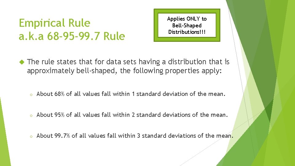 Empirical Rule a. k. a 68 -95 -99. 7 Rule Applies ONLY to Bell-Shaped Empirical Rule a. k. a 68 -95 -99. 7 Rule Applies ONLY to Bell-Shaped