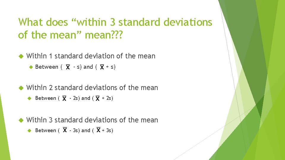 What does “within 3 standard deviations of the mean” mean? ? ? Within 1 What does “within 3 standard deviations of the mean” mean? ? ? Within 1