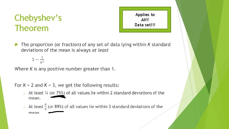 Chebyshev’s Theorem Applies to ANY Data set!!!  Chebyshev’s Theorem Applies to ANY Data set!!!