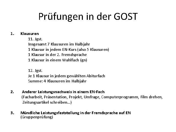 Prüfungen in der GOST 1. Klausuren 11. Jgst. Insgesamt 7 Klausuren im Halbjahr 1