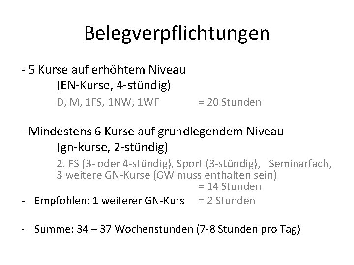 Belegverpflichtungen - 5 Kurse auf erhöhtem Niveau (EN-Kurse, 4 -stündig) D, M, 1 FS,