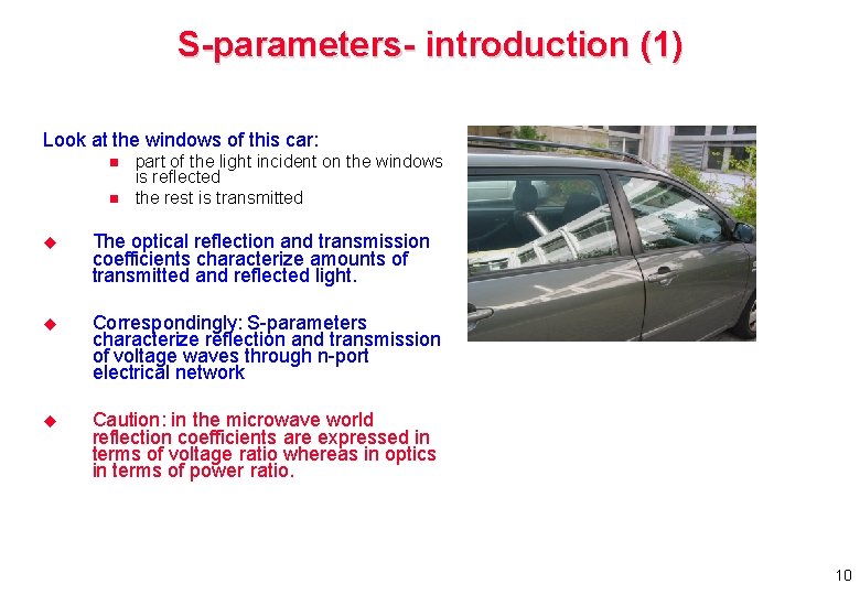 S-parameters- introduction (1) Look at the windows of this car: n n part of