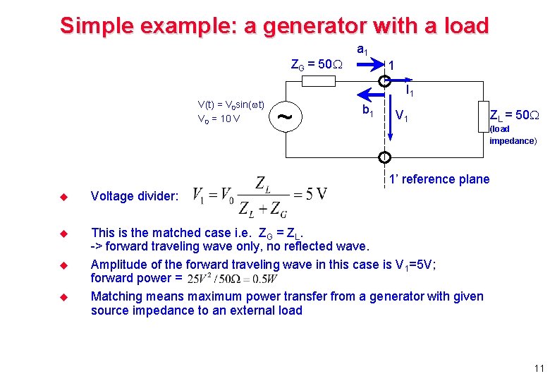 Simple example: a generator with a load ZG = 50 a 1 1 I