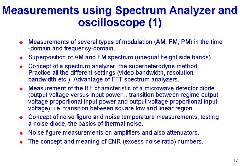 Measurements using Spectrum Analyzer and oscilloscope (1) u u u u Measurements of several