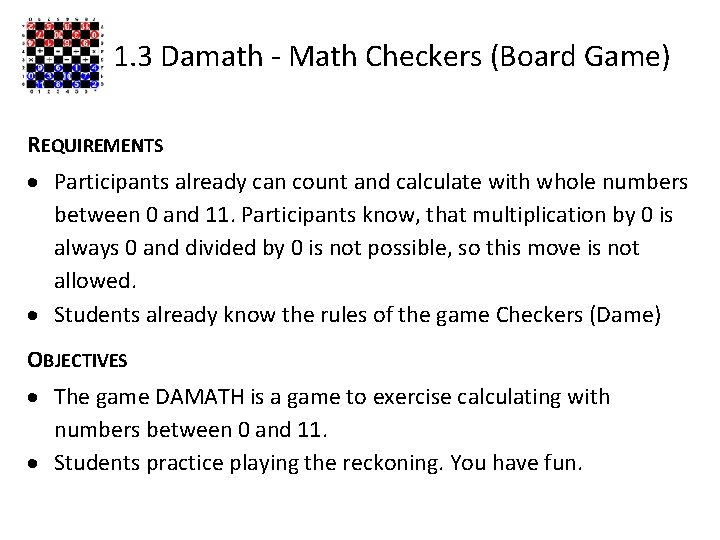 1. 3 Damath - Math Checkers (Board Game) REQUIREMENTS Participants already can count and