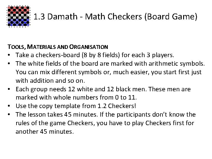 1. 3 Damath - Math Checkers (Board Game) TOOLS, MATERIALS AND ORGANISATION • Take