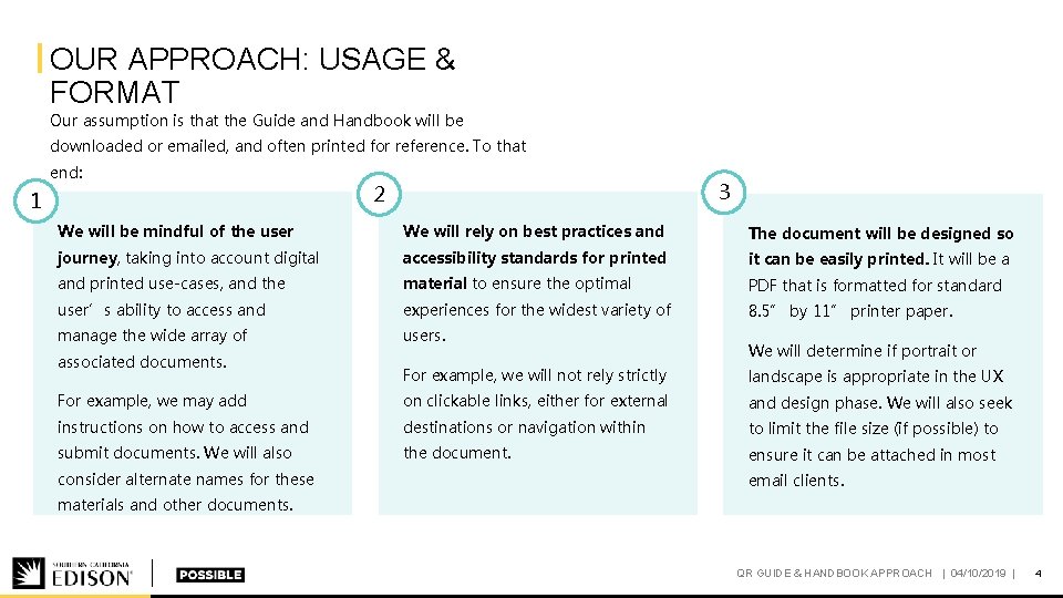 OUR APPROACH: USAGE & FORMAT Our assumption is that the Guide and Handbook will