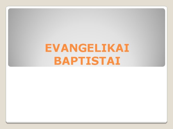 EVANGELIKAI BAPTISTAI 