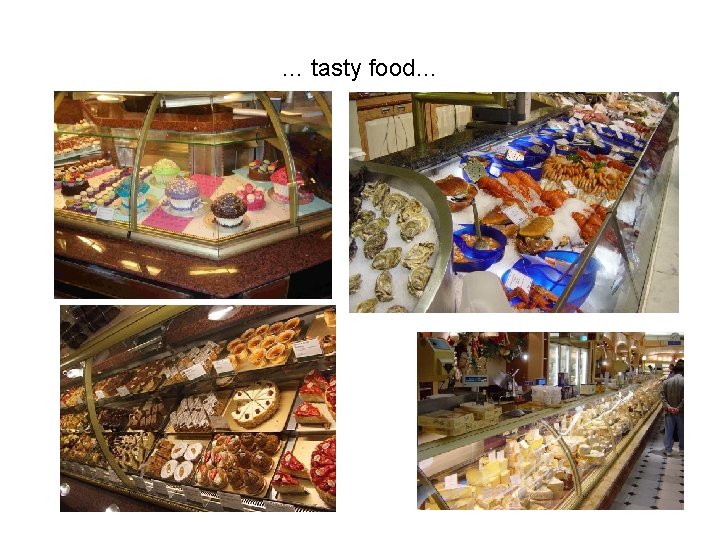 … tasty food… 
