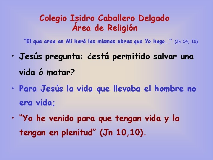 Colegio Isidro Caballero Delgado Área de Religión “El que crea en Mí hará las