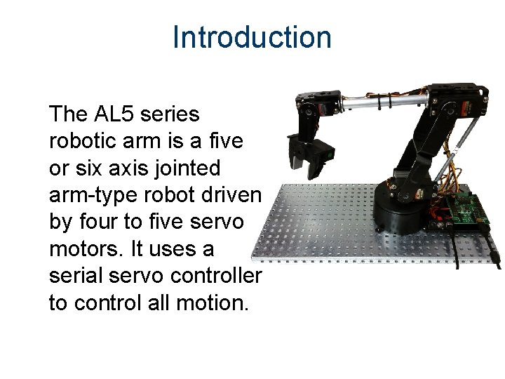Introduction The AL 5 series robotic arm is a five or six axis jointed