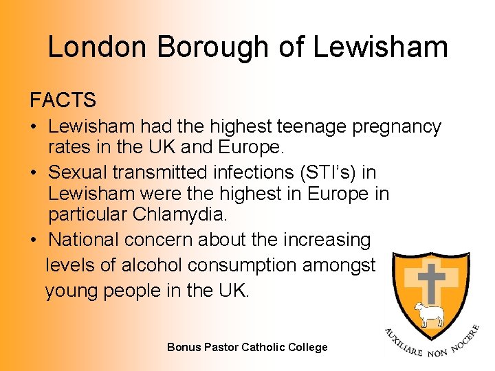 London Borough of Lewisham FACTS • Lewisham had the highest teenage pregnancy rates in