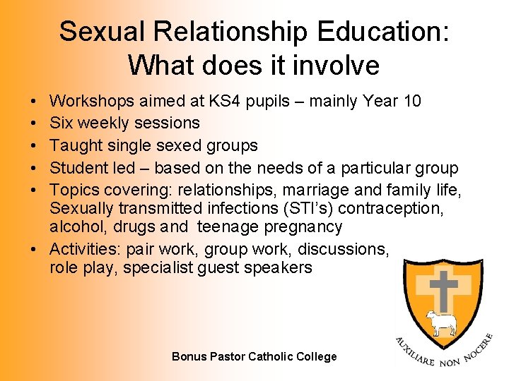 Sexual Relationship Education: What does it involve • • • Workshops aimed at KS