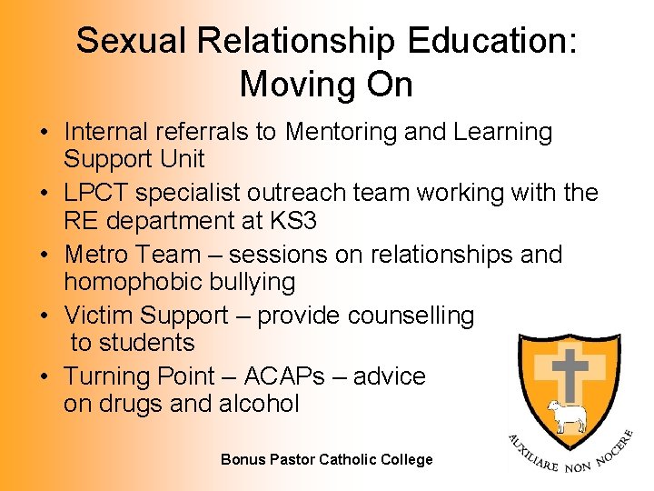 Sexual Relationship Education: Moving On • Internal referrals to Mentoring and Learning Support Unit