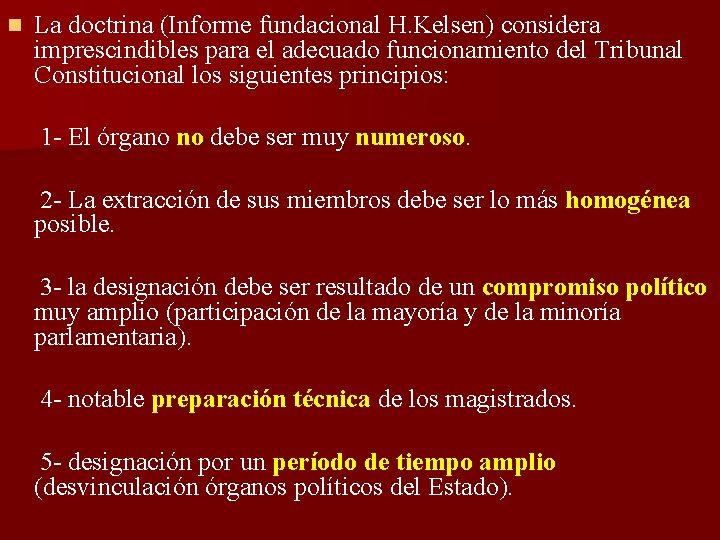 n La doctrina (Informe fundacional H. Kelsen) considera imprescindibles para el adecuado funcionamiento del