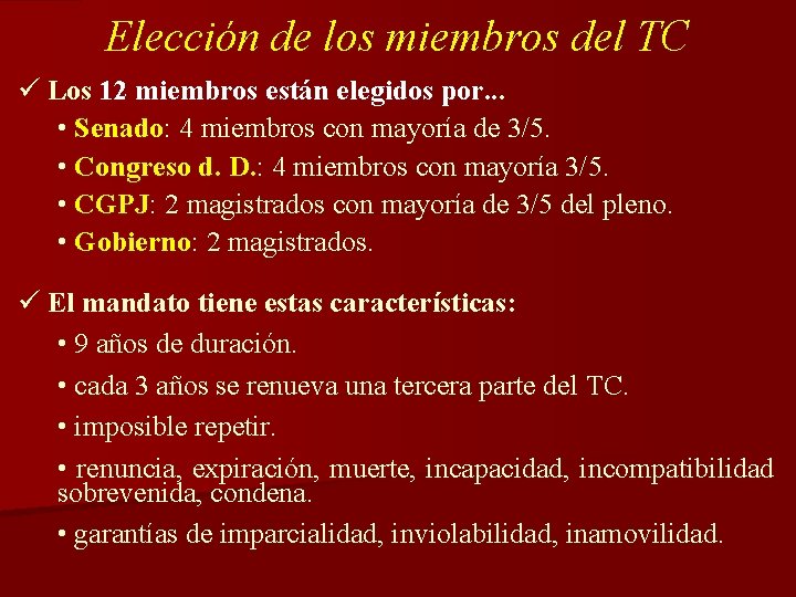 Elección de los miembros del TC ü Los 12 miembros están elegidos por. .