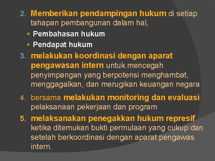 2. Memberikan pendampingan hukum di setiap tahapan pembangunan dalam hal, § Pembahasan hukum §