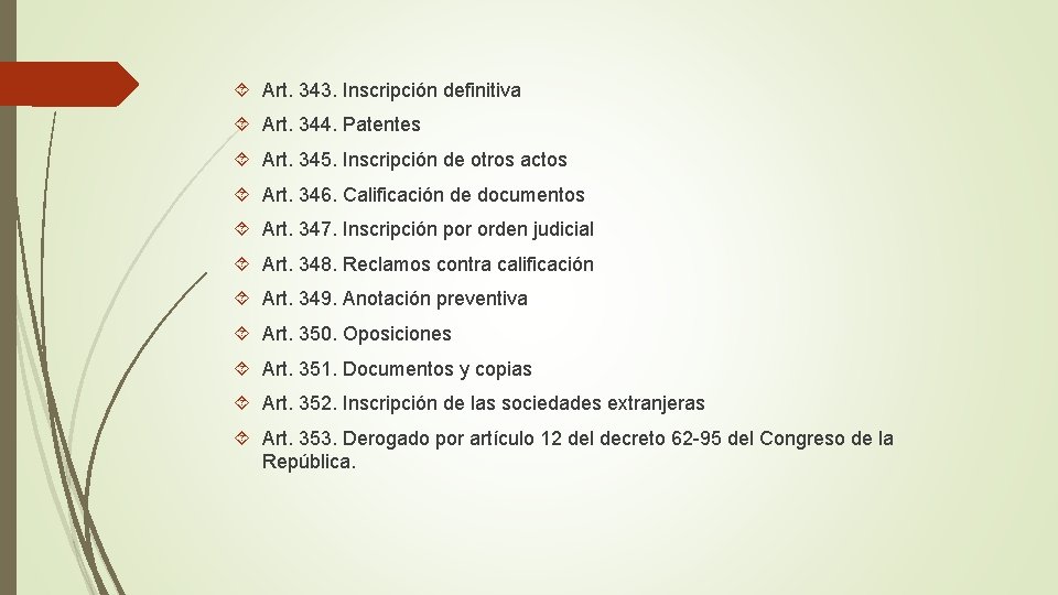  Art. 343. Inscripción definitiva Art. 344. Patentes Art. 345. Inscripción de otros actos
