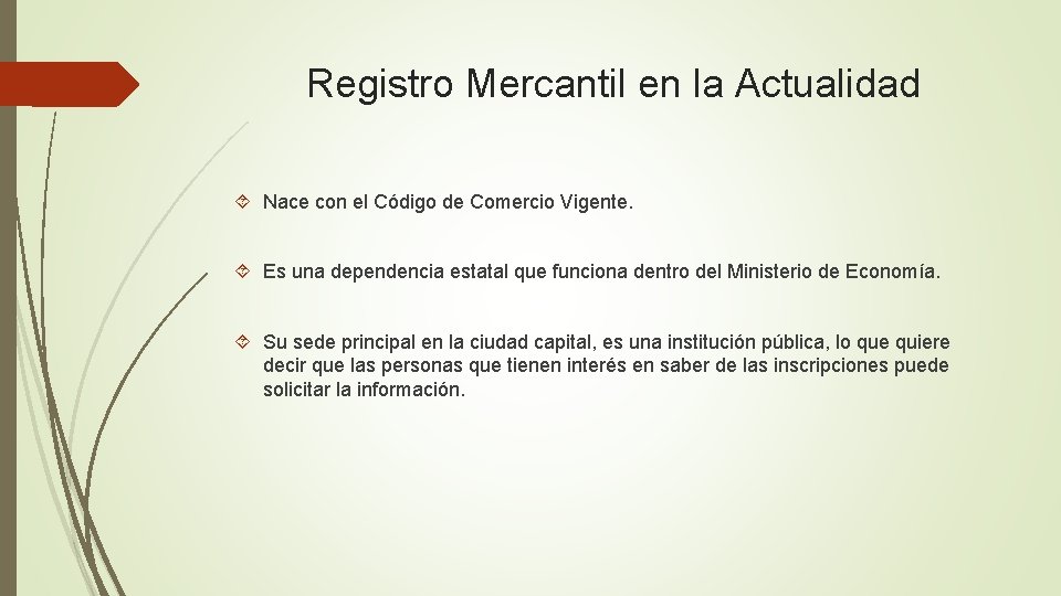 Registro Mercantil en la Actualidad Nace con el Código de Comercio Vigente. Es una