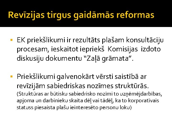 § EK priekšlikumi ir rezultāts plašam konsultāciju procesam, ieskaitot iepriekš Komisijas izdoto diskusiju dokumentu