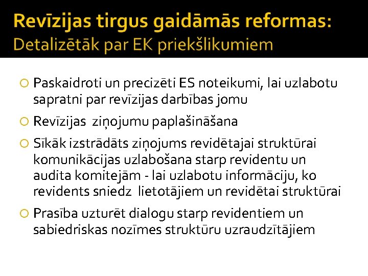  Paskaidroti un precizēti ES noteikumi, lai uzlabotu sapratni par revīzijas darbības jomu Revīzijas