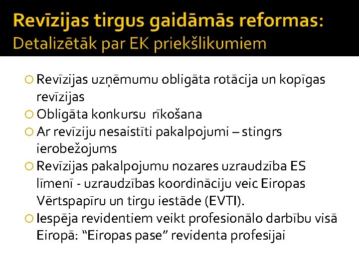  Revīzijas uzņēmumu obligāta rotācija un kopīgas revīzijas Obligāta konkursu rīkošana Ar revīziju nesaistīti