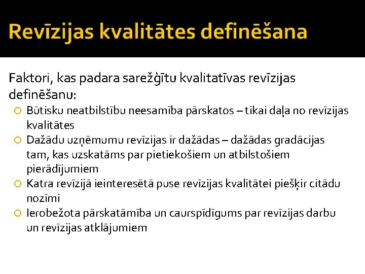 Faktori, kas padara sarežģītu kvalitatīvas revīzijas definēšanu: Būtisku neatbilstību neesamība pārskatos – tikai daļa