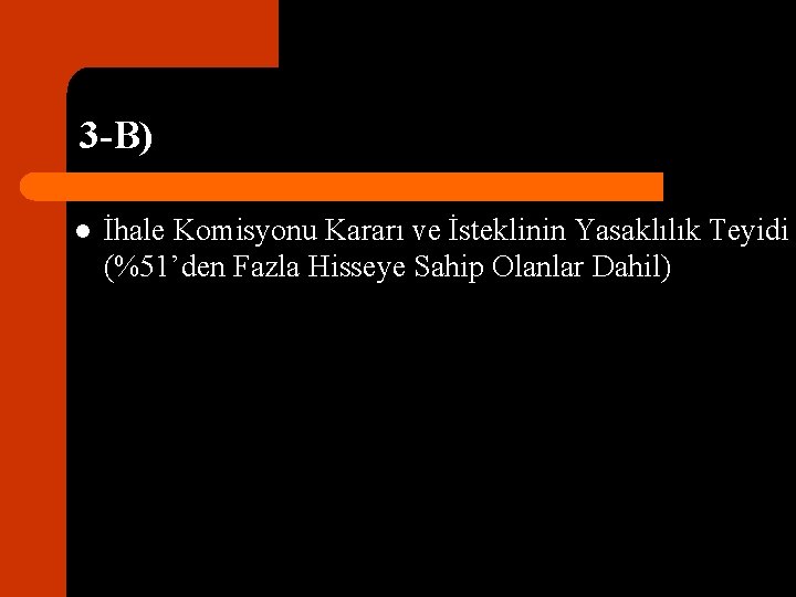 3 -B) l İhale Komisyonu Kararı ve İsteklinin Yasaklılık Teyidi (%51’den Fazla Hisseye Sahip