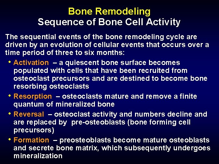 Bone Remodeling Sequence of Bone Cell Activity The sequential events of the bone remodeling