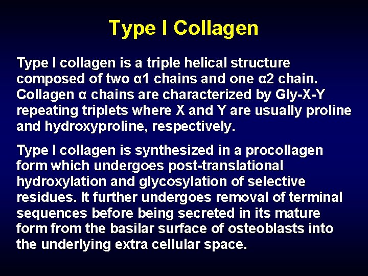 Type I Collagen Type I collagen is a triple helical structure composed of two