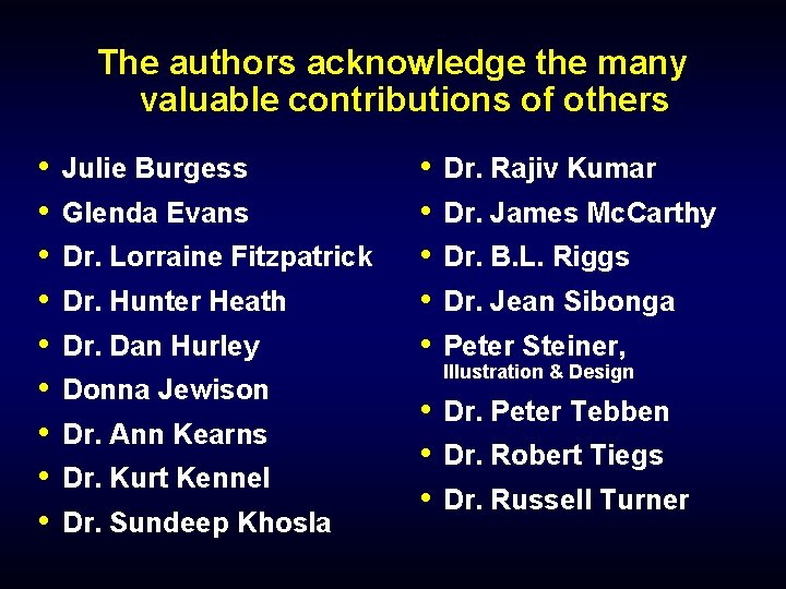 The authors acknowledge the many valuable contributions of others • • • Julie Burgess