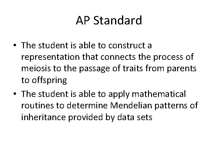 AP Standard • The student is able to construct a representation that connects the