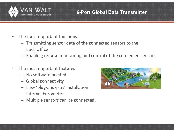 6 -Port Global Data Transmitter • The most important functions: – Transmitting sensor data