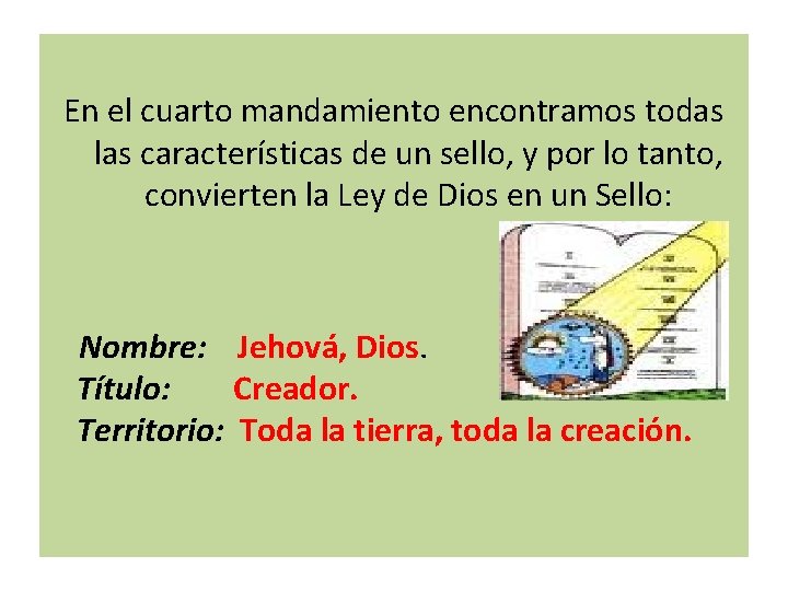  En el cuarto mandamiento encontramos todas las características de un sello, y por