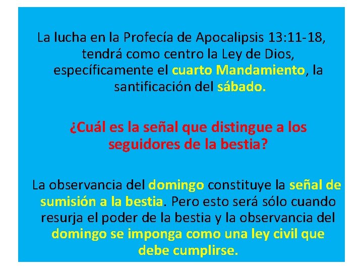 La lucha en la Profecía de Apocalipsis 13: 11 -18, tendrá como centro la