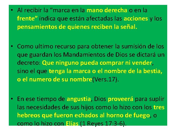  • Al recibir la “marca en la mano derecha o en la frente”