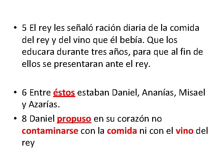  • 5 El rey les señaló ración diaria de la comida del rey