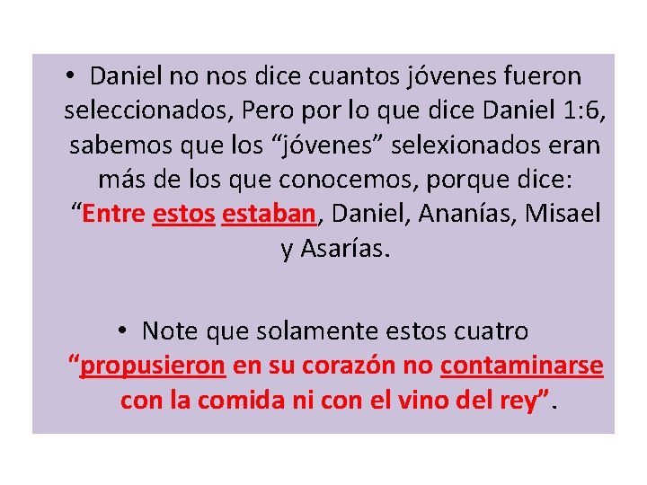  • Daniel no nos dice cuantos jóvenes fueron seleccionados, Pero por lo que