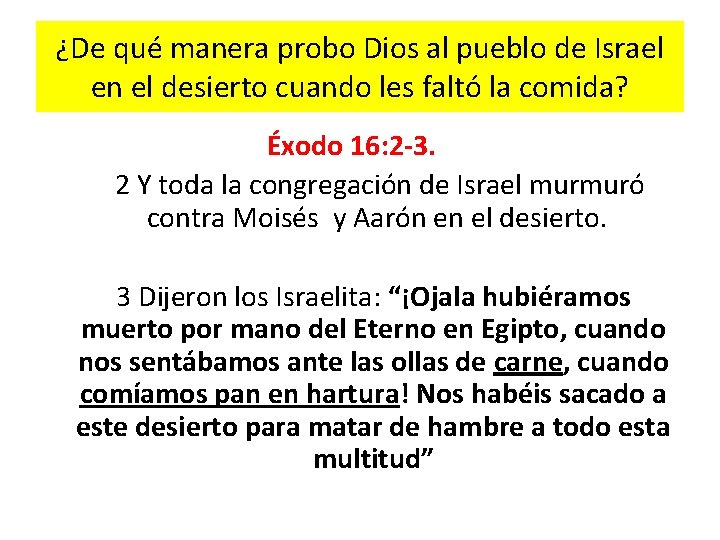 ¿De qué manera probo Dios al pueblo de Israel en el desierto cuando les