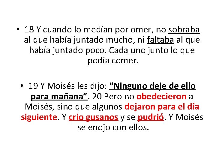  • 18 Y cuando lo medían por omer, no sobraba al que había