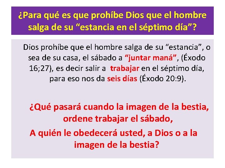 ¿Para qué es que prohíbe Dios que el hombre salga de su “estancia en