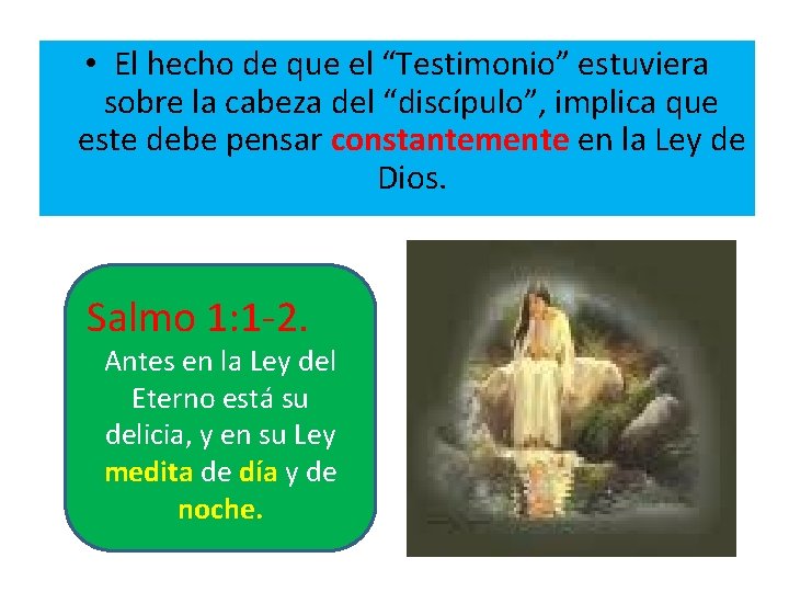  • El hecho de que el “Testimonio” estuviera sobre la cabeza del “discípulo”,
