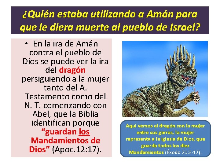 ¿Quién estaba utilizando a Amán para que le diera muerte al pueblo de Israel?