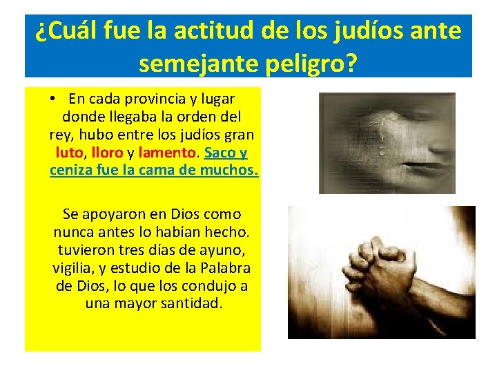 ¿Cuál fue la actitud de los judíos ante semejante peligro? • En cada provincia