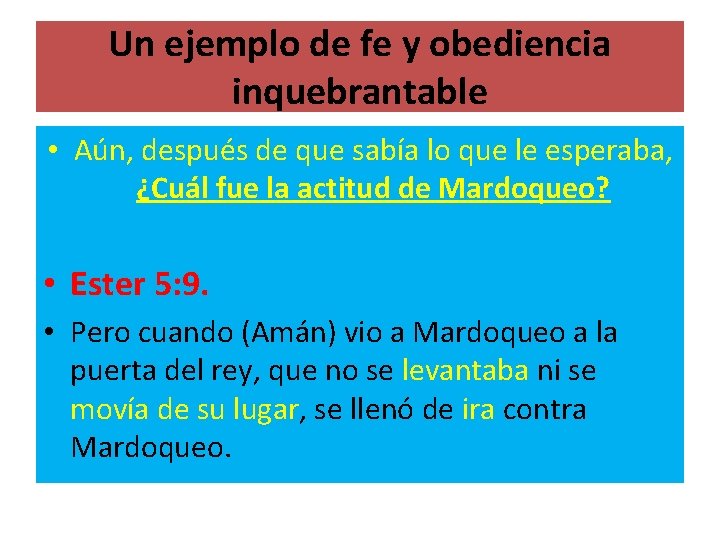 Un ejemplo de fe y obediencia inquebrantable • Aún, después de que sabía lo