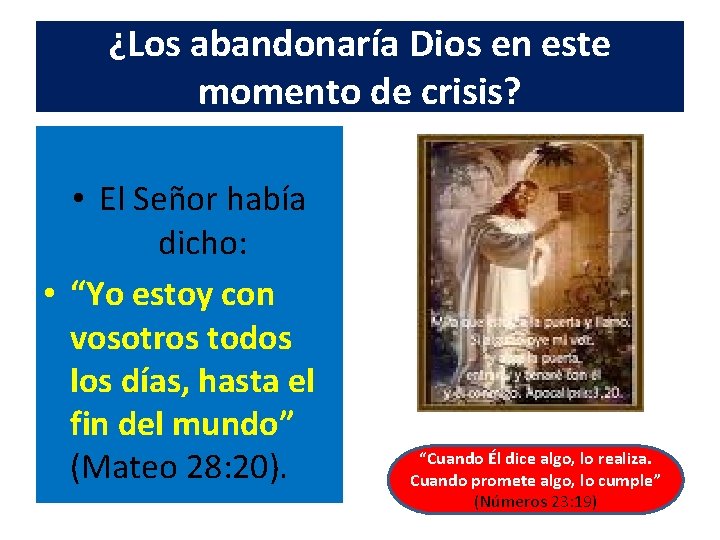 ¿Los abandonaría Dios en este momento de crisis? • El Señor había dicho: •