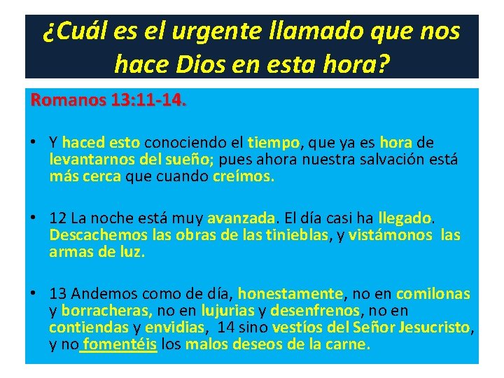 ¿Cuál es el urgente llamado que nos hace Dios en esta hora? Romanos 13: