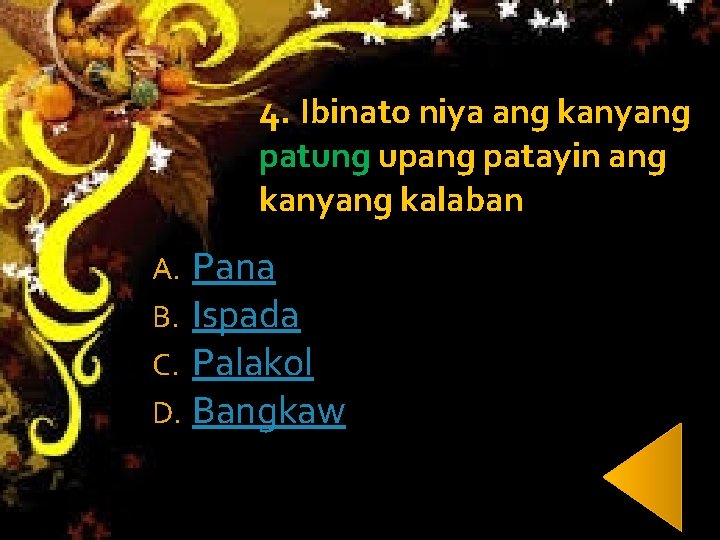 4. Ibinato niya ang kanyang patung upang patayin ang kanyang kalaban A. B. C. 4. Ibinato niya ang kanyang patung upang patayin ang kanyang kalaban A. B. C.